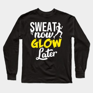 Sweat Now, Glow Later Woman Running Gym Training Long Sleeve T-Shirt